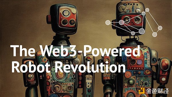 Web3 Robots赛道深度研报：当机器成为链上经济主体